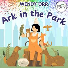 Ark in the Park Audibook, by Wendy Orr