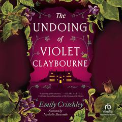 The Undoing of Violet Claybourne: A Novel Audibook, by Emily Critchley