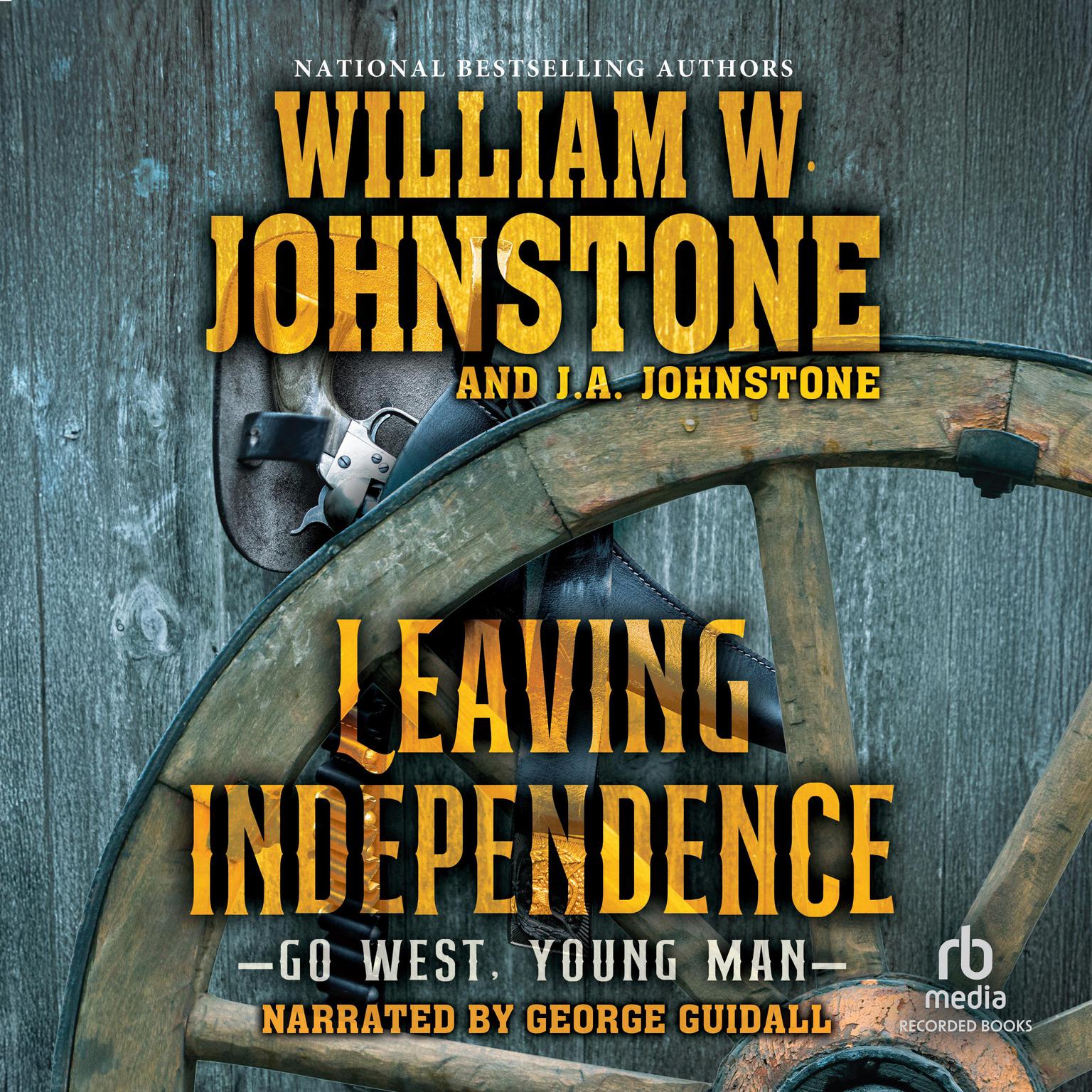 Leaving Independence Audiobook, by William W. Johnstone