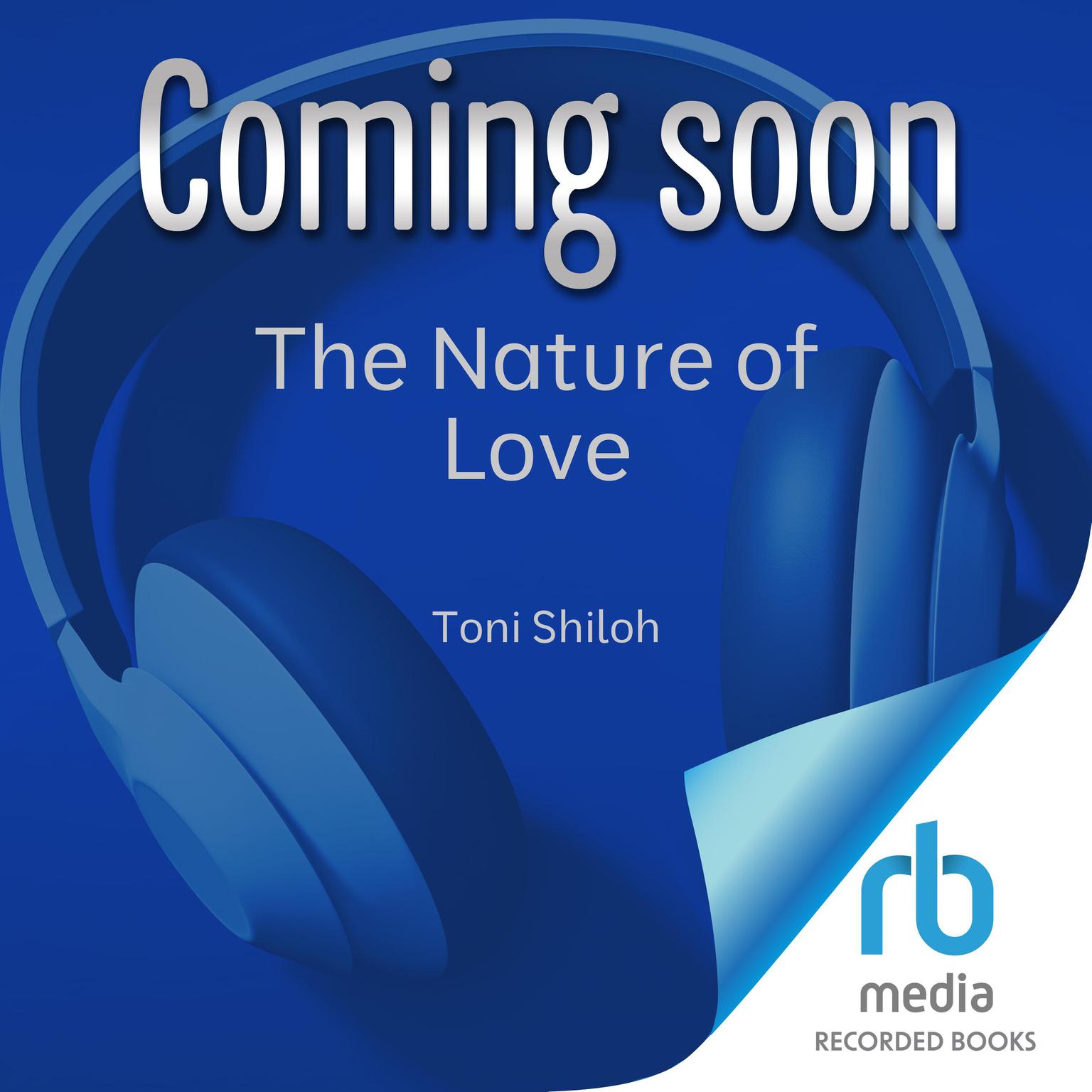 The Nature of Love Audiobook, by Toni Shiloh