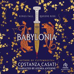 Babylonia: A Novel Audibook, by Costanza Casati