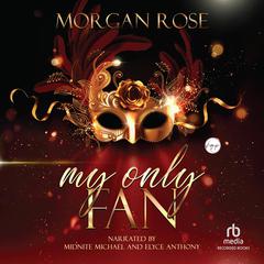 My Only Fan Audibook, by Morgan Rose