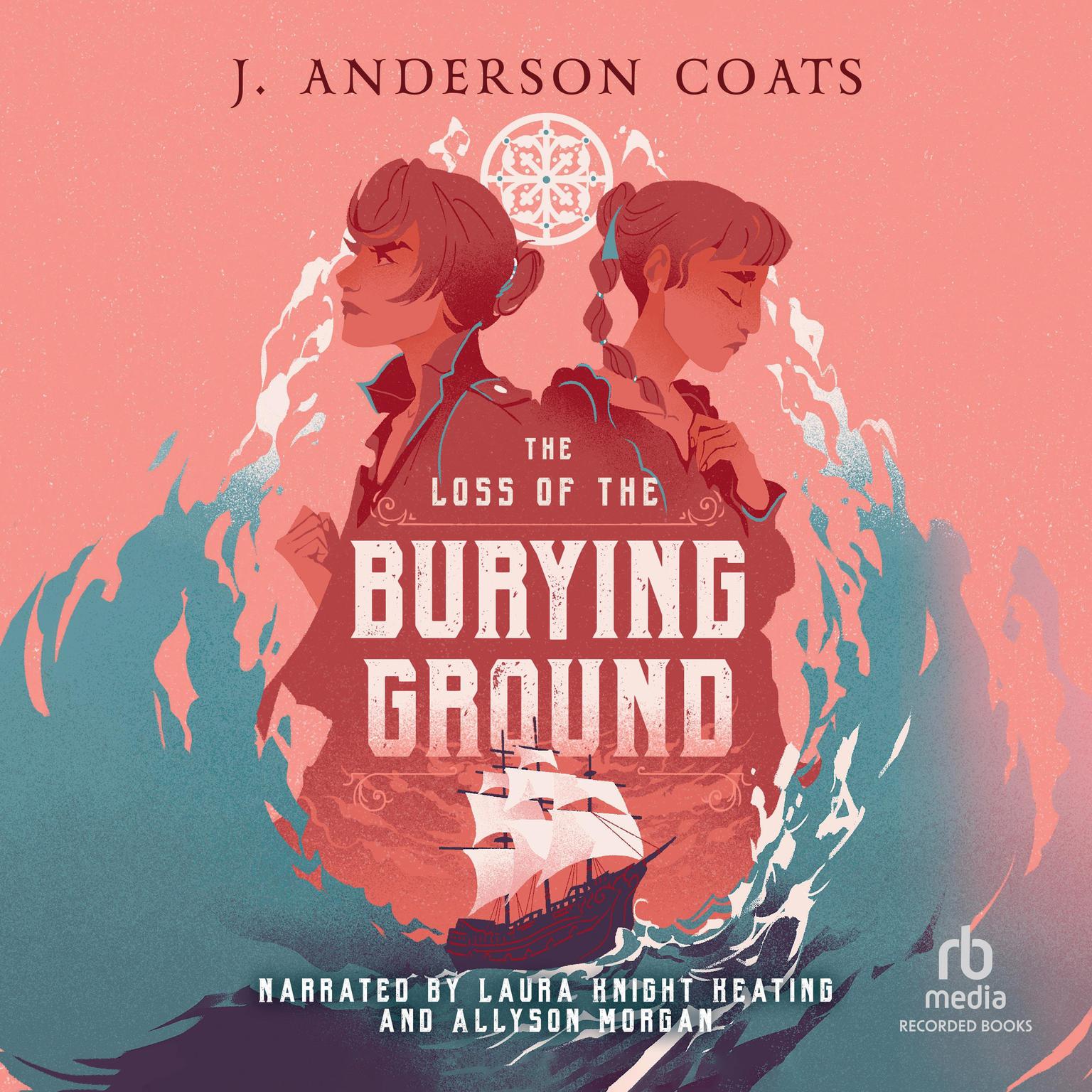 The Loss of the Burying Ground Audiobook, by J. Anderson Coats