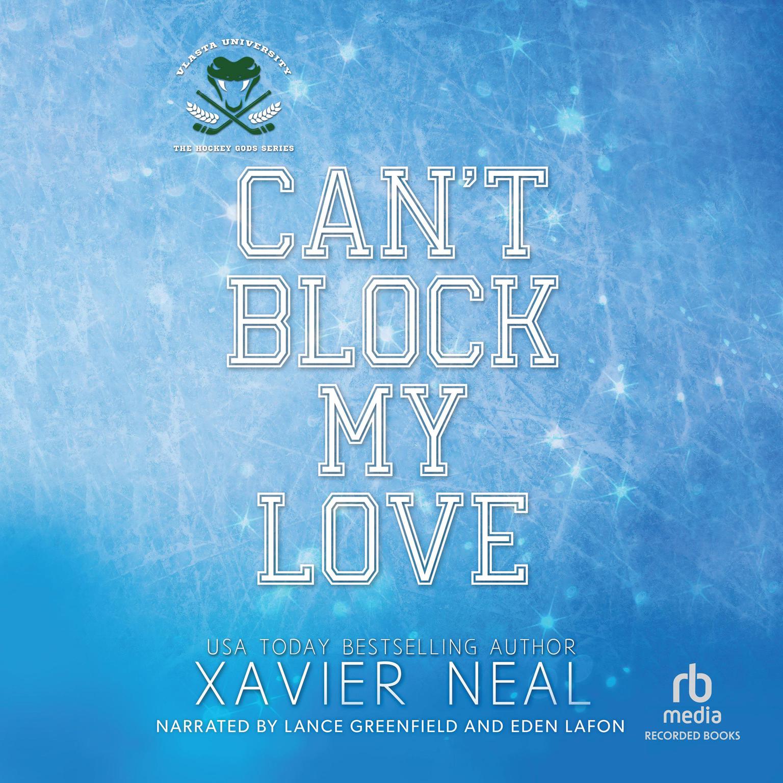 Cant Block My Love: A Grumpy Sunshine Forced Proximity Hockey Romance Audiobook, by Xavier Neal