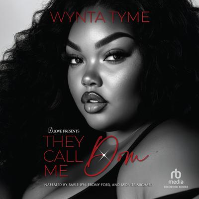 They Call Me Dom Audibook, by Wynta Tyme