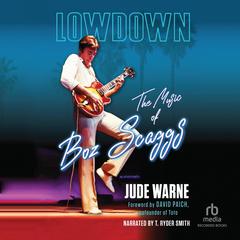 Lowdown: The Music of Boz Scaggs Audibook, by Jude Warne