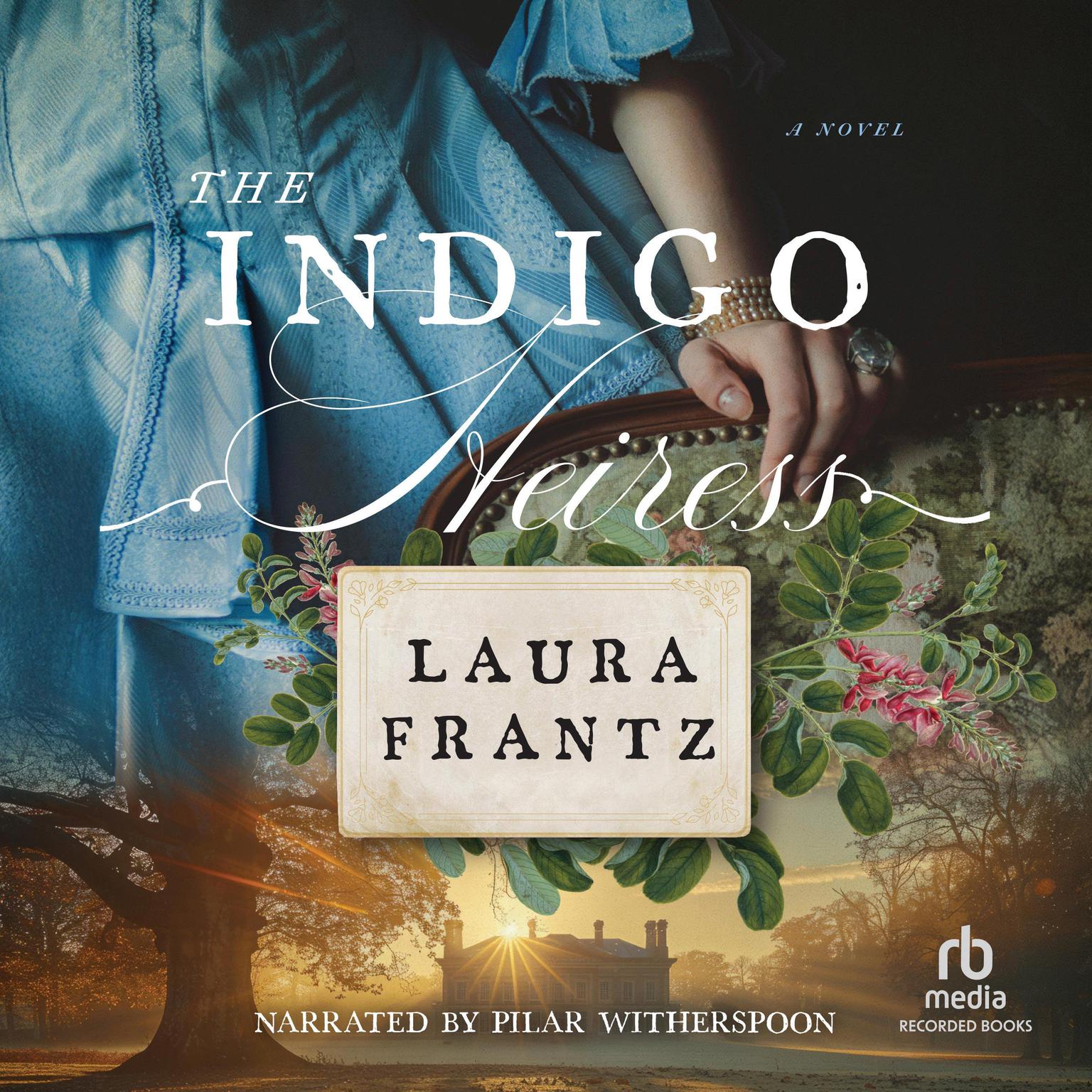 The Indigo Heiress Audiobook, by Laura Frantz