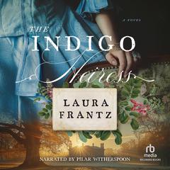 The Indigo Heiress Audibook, by Laura Frantz