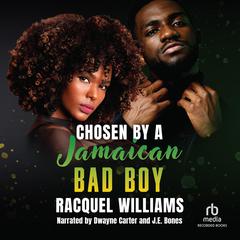 Chosen By A Jamaican Bad Boy Audibook, by Racquel Williams