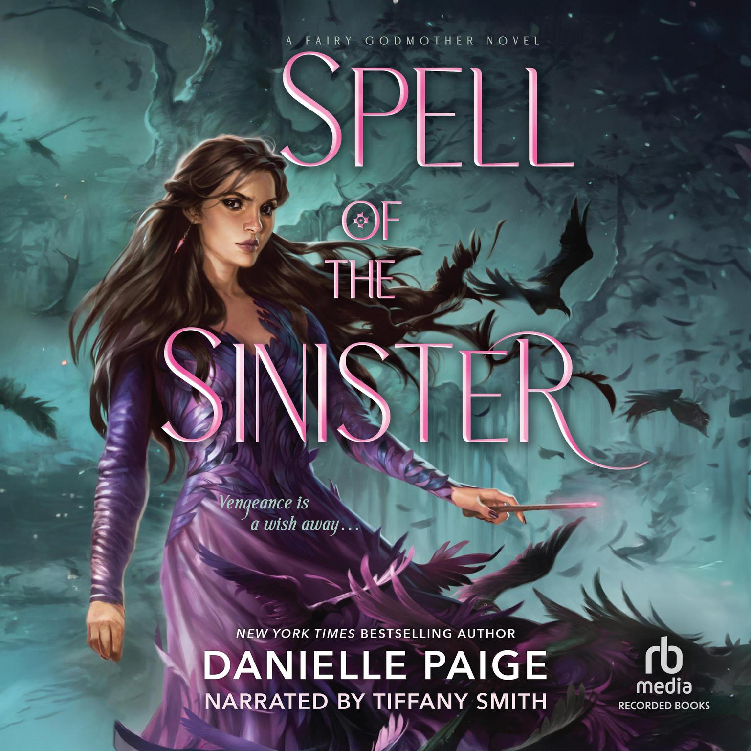 Spell of the Sinister: A Fairy Godmother Novel Audiobook, by Danielle Paige