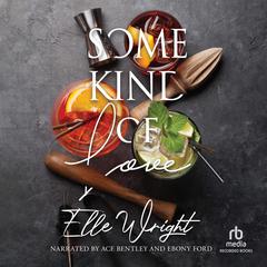 Some Kind of Love Audibook, by Elle Wright