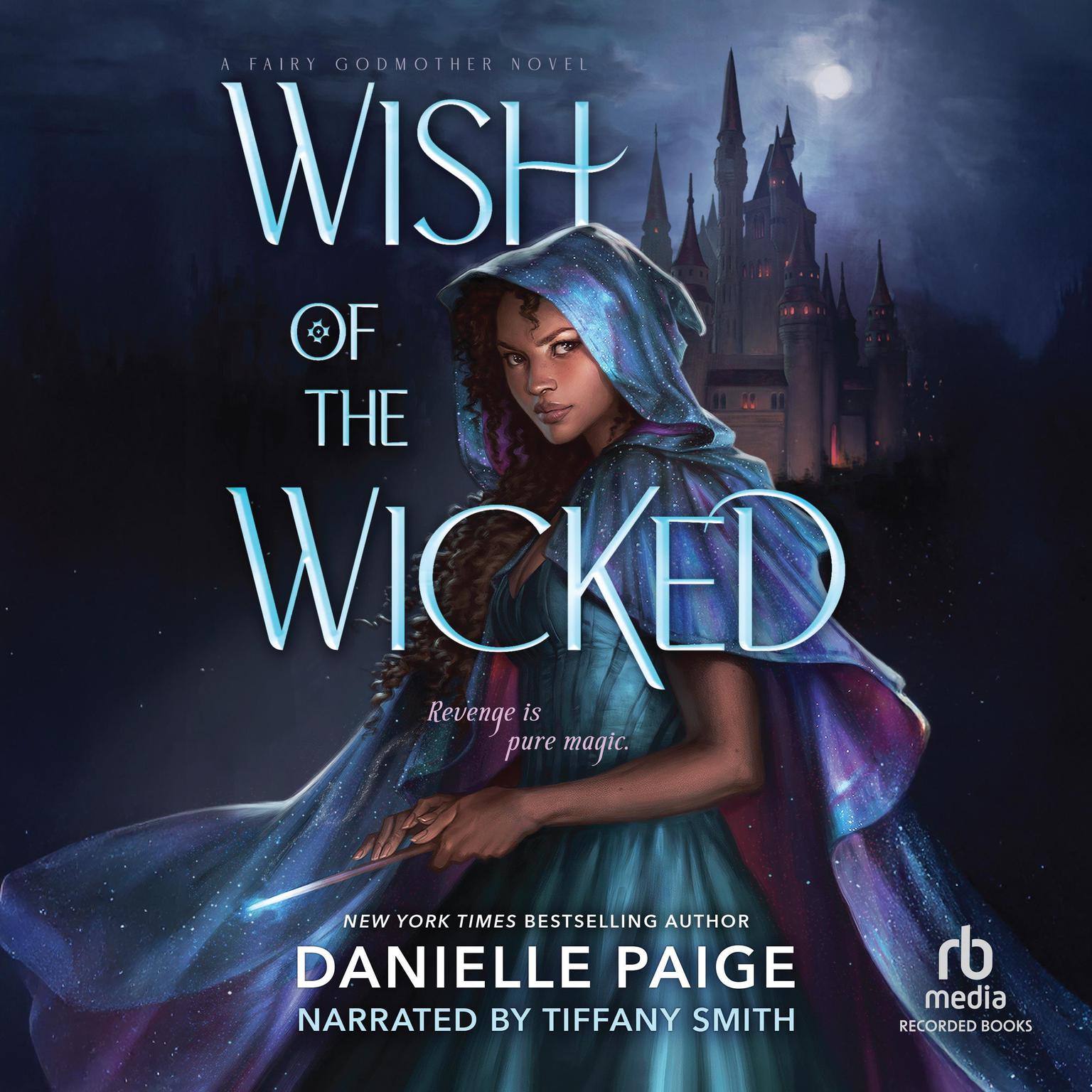 Wish of the Wicked: A Fairy Godmother Novel Audiobook, by Danielle Paige