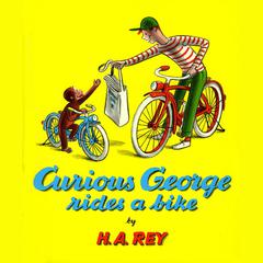 Curious George Rides a Bike Audibook, by H. A. Rey