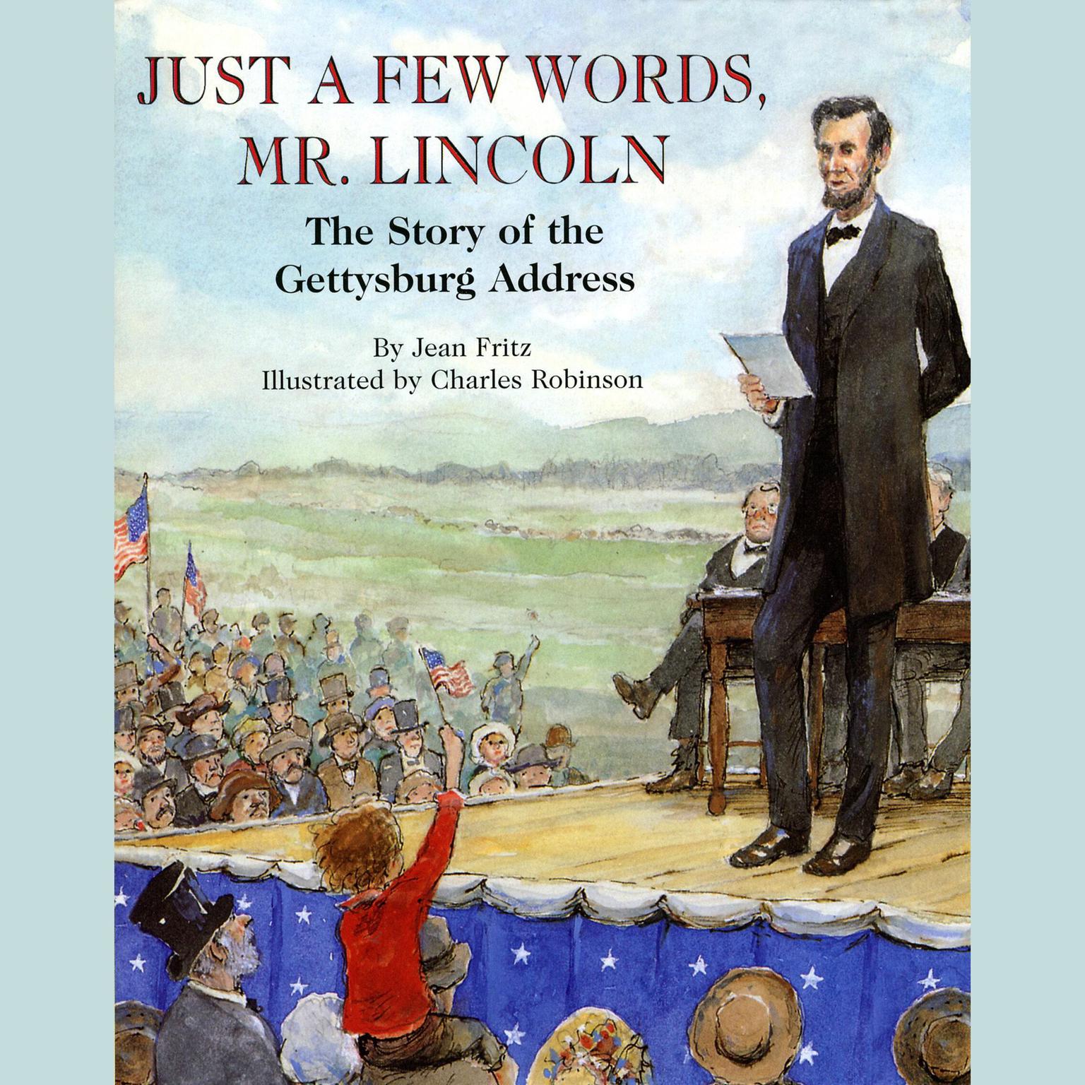 Just a Few Words, Mr. Lincoln: The Story of the Gettysburg Address Audiobook, by Jean Fritz