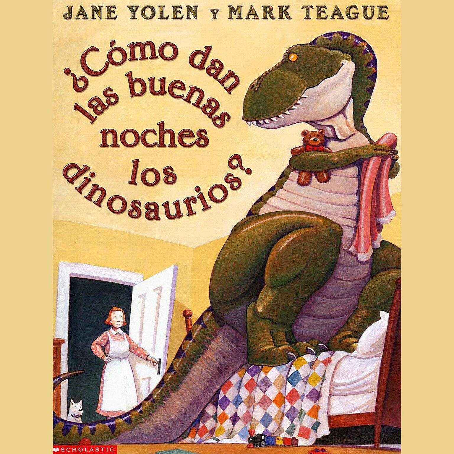 ¿Cómo dan las buenas noches los dinosaurios? Audiobook, by Jane Yolen