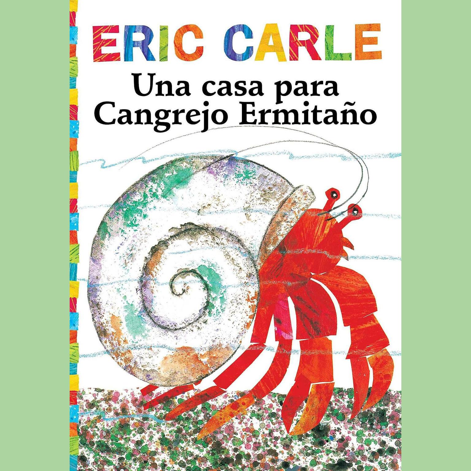 Una casa para Cangrejo Ermitaño (A House for Hermit Crab) Audiobook, by Eric Carle