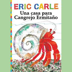 Una casa para Cangrejo Ermitaño (A House for Hermit Crab) Audibook, by Eric Carle