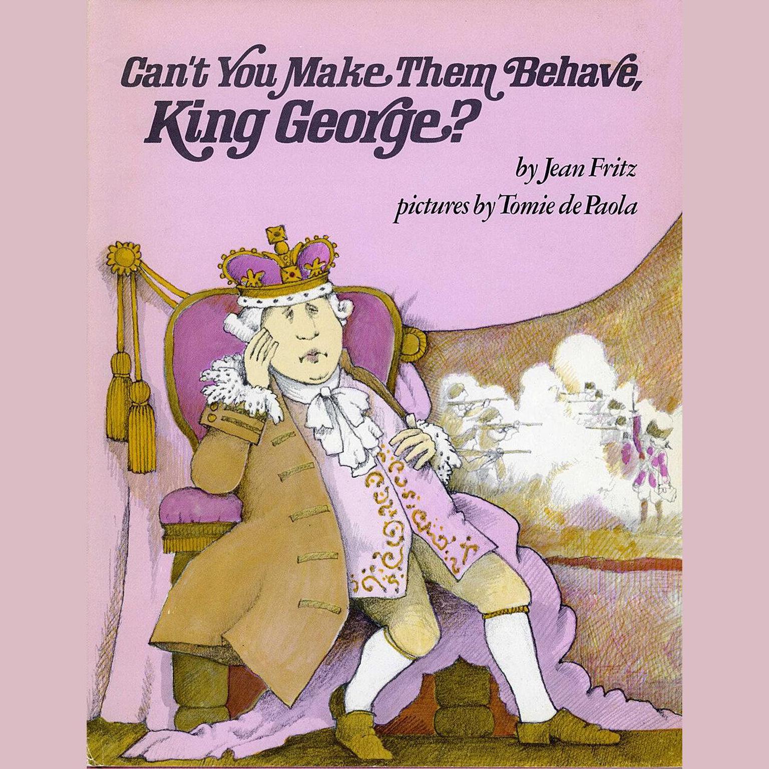 Cant You Make Them Behave, King George? Audiobook, by Jean Fritz