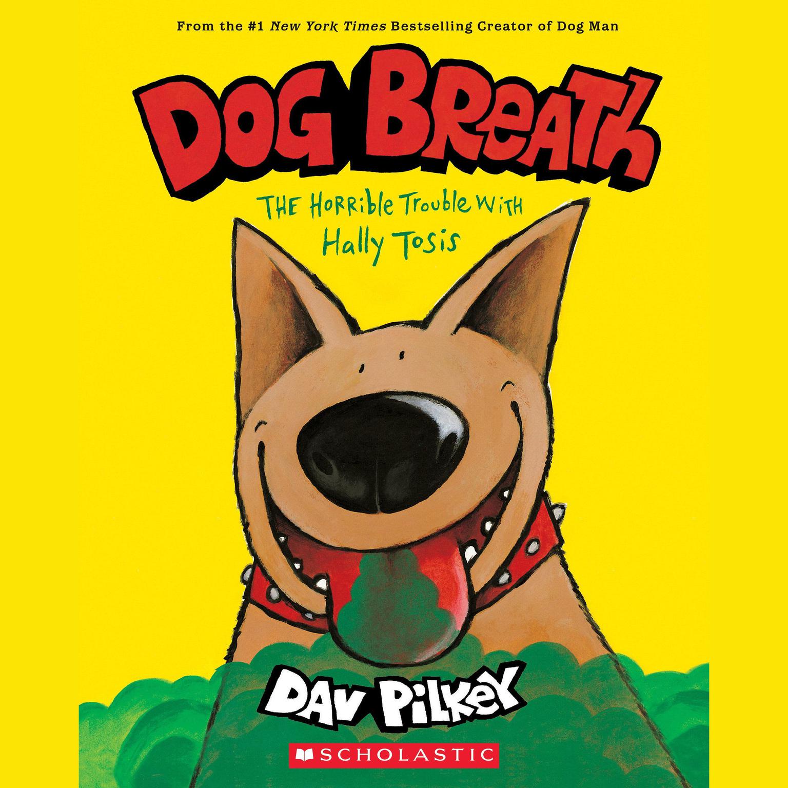 Dog Breath: The Horrible Trouble with Hally Tosis Audiobook, by Dav Pilkey