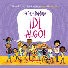 ¡Di Algo! (Say Something) Audibook, by Peter H. Reynolds