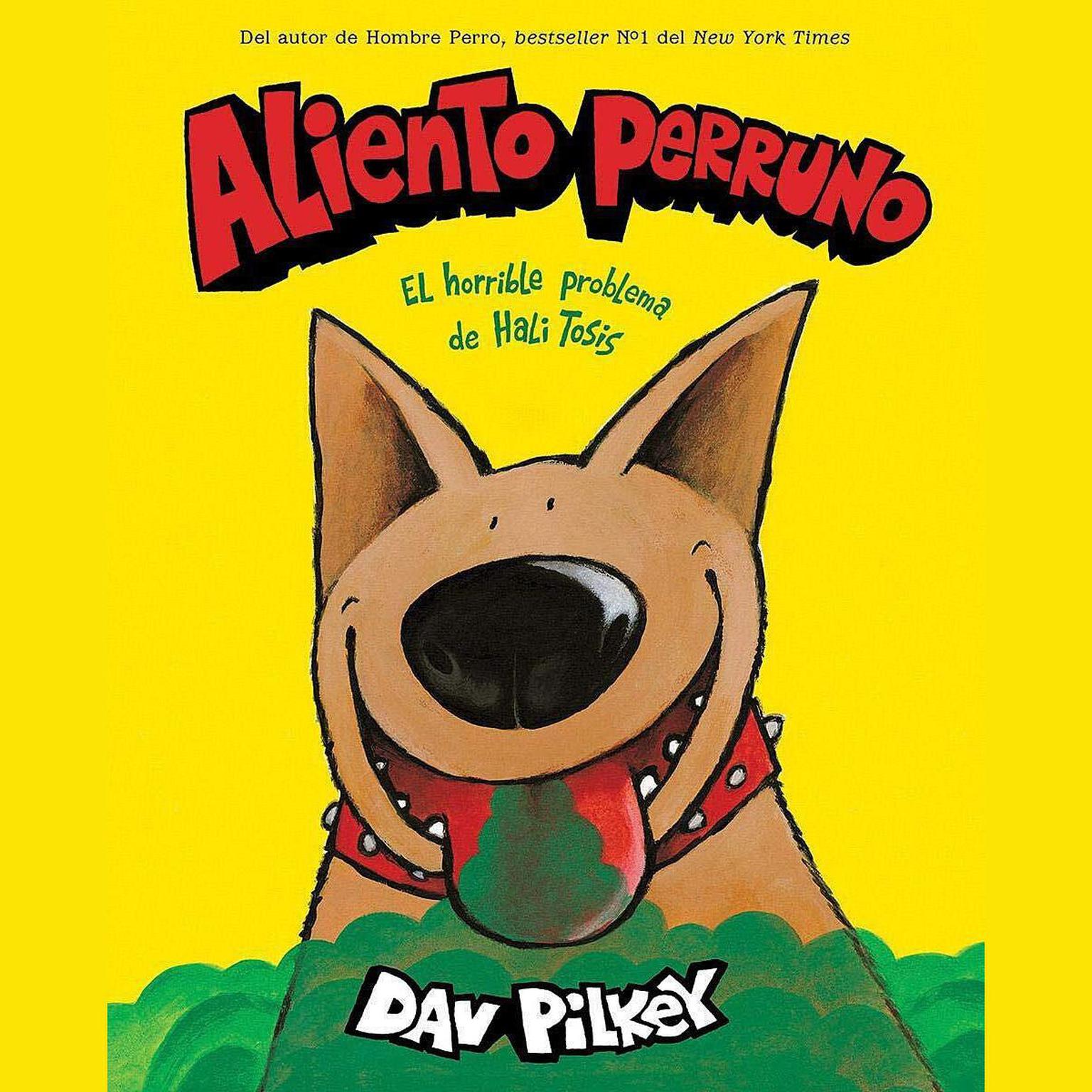 Aliento perruno: El horrible problema de Hali Tosis Audiobook, by Dav Pilkey