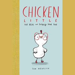 Chicken Little: The Real and Totally True Tale Audibook, by Sam Wedelich