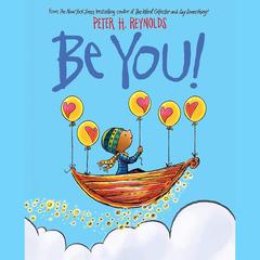 Be You! Audibook, by Peter H. Reynolds