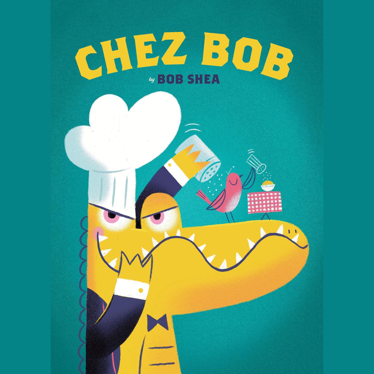 Chez Bob Audiobook, by Bob Shea