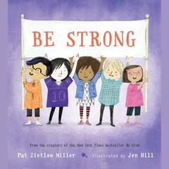 Be Strong Audibook, by Pat  Zietlow Miller