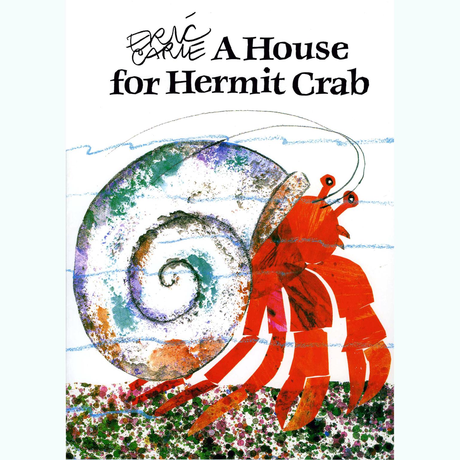 A House for Hermit Crab Audiobook, by Eric Carle