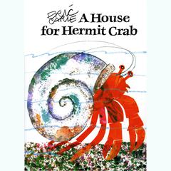 A House for Hermit Crab Audibook, by Eric Carle