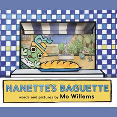 Nanette's Baguette Audibook, by Mo Willems