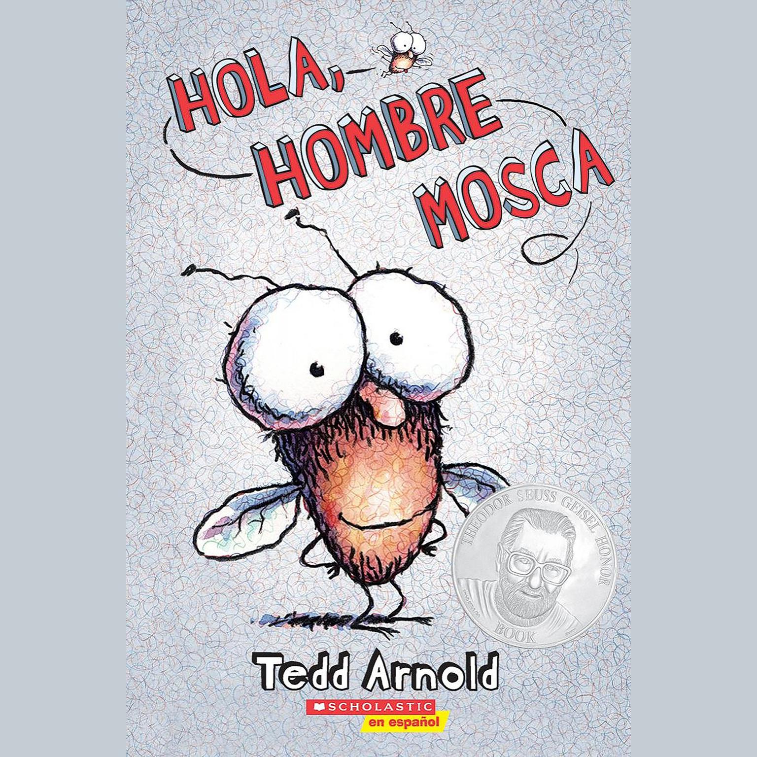 Hola, Hombre Mosca Audiobook, by Tedd Arnold