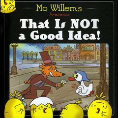 That is Not a Good Idea! Audibook, by Mo Willems