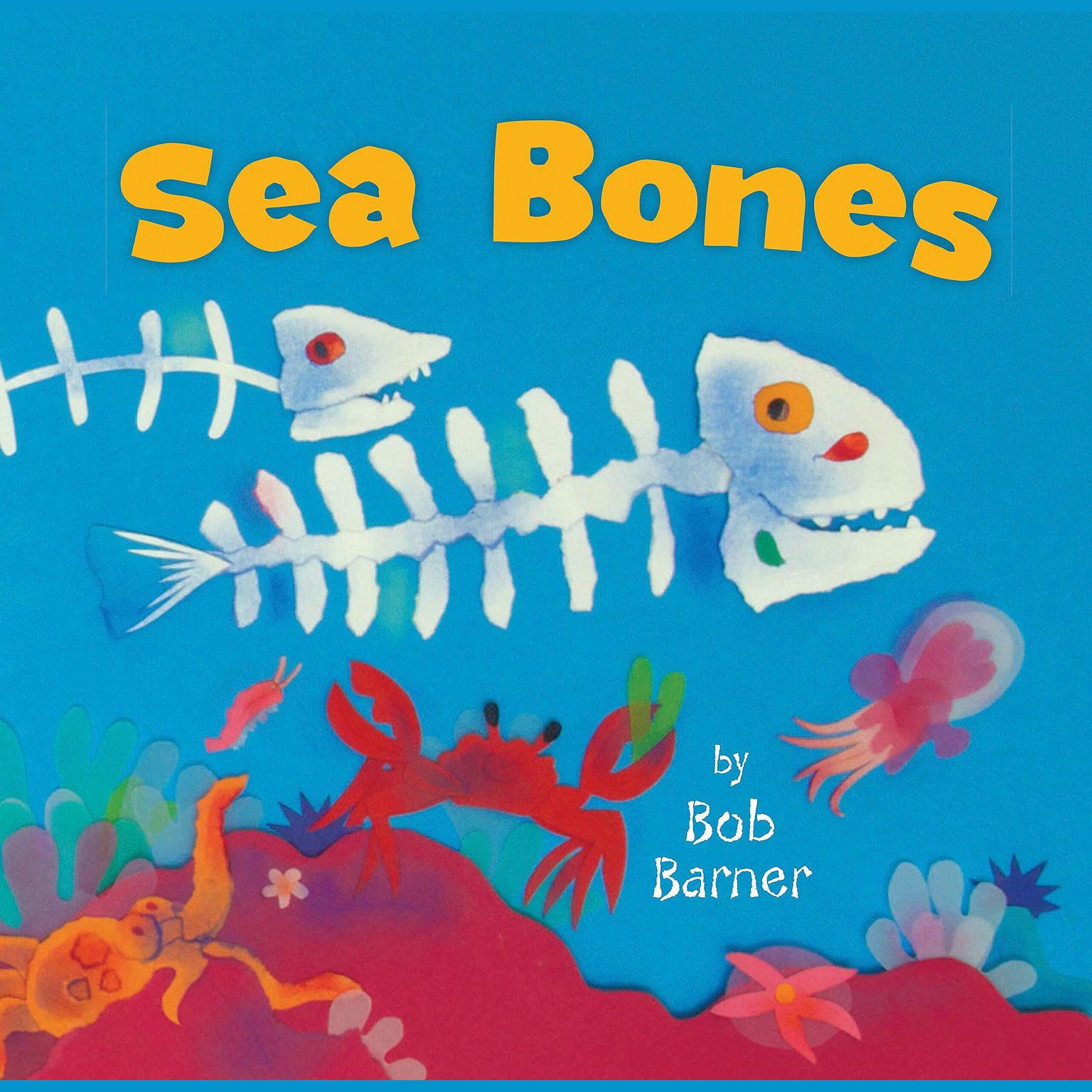 Sea Bones Audiobook, by Bob Barner