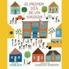 El primer día de un colegio Audibook, by Adam Rex