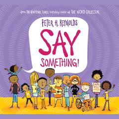 Say Something! Audibook, by Peter H. Reynolds