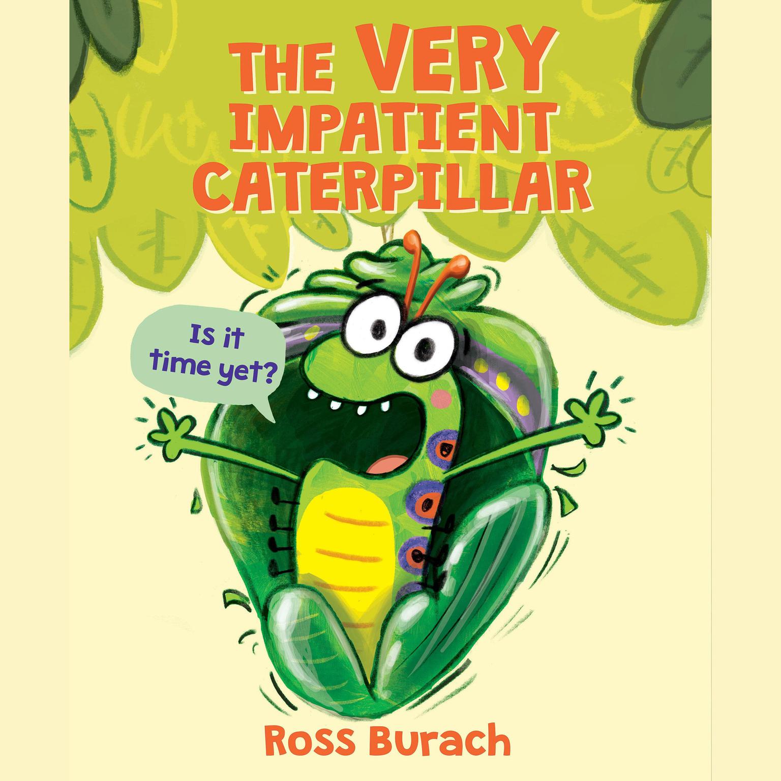 The Very Impatient Caterpillar Audiobook, by Ross Burach