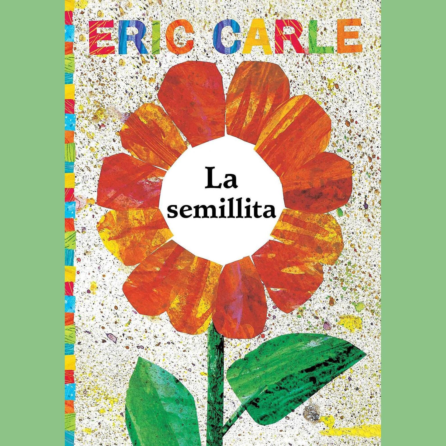 La Semillita (The Tiny Seed) Audiobook, by Eric Carle