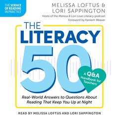 The Literacy 50–A Q&A Handbook for Teachers: Real-World Answers to Questions About Reading That Keep You Up at Night Audibook, by Lori Sappington