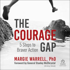 The Courage Gap: 5 Steps to Braver Action Audibook, by Margie Warrell