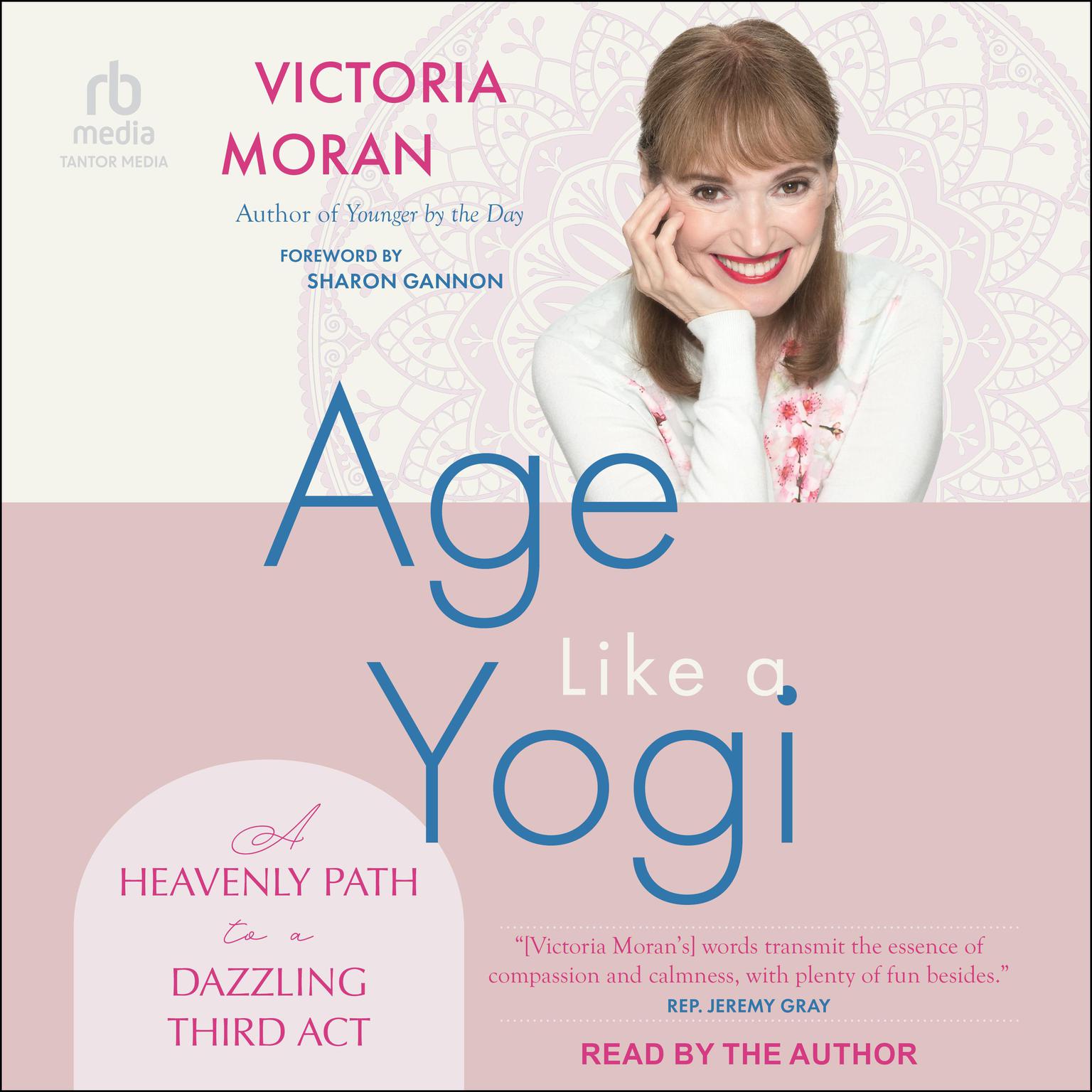 Age Like a Yogi: A Heavenly Path to a Dazzling Third Act Audiobook, by Victoria Moran