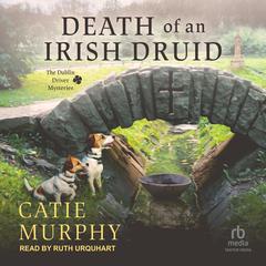 Death of an Irish Druid Audibook, by Catie Murphy