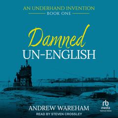 Damned Un-English Audibook, by Andrew Wareham