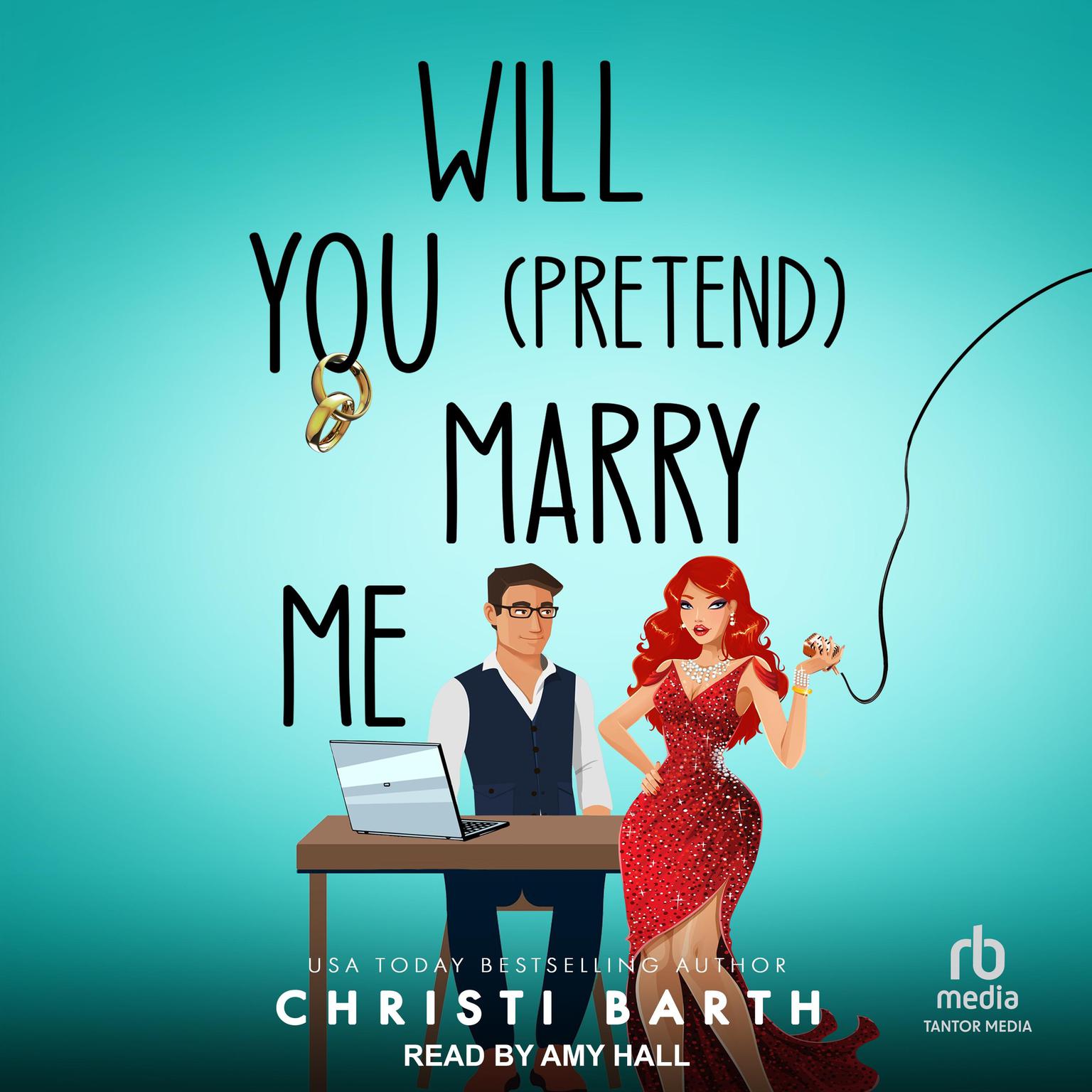 Will You Pretend Marry Me? Audiobook, by Christi Barth