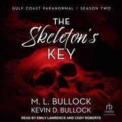 The Skeleton's Key Audibook, by M. L. Bullock