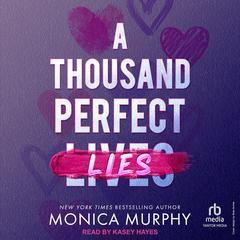 A Thousand Perfect Lies Audibook, by Monica Murphy