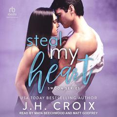 Steal My Heart Audibook, by J. H. Croix