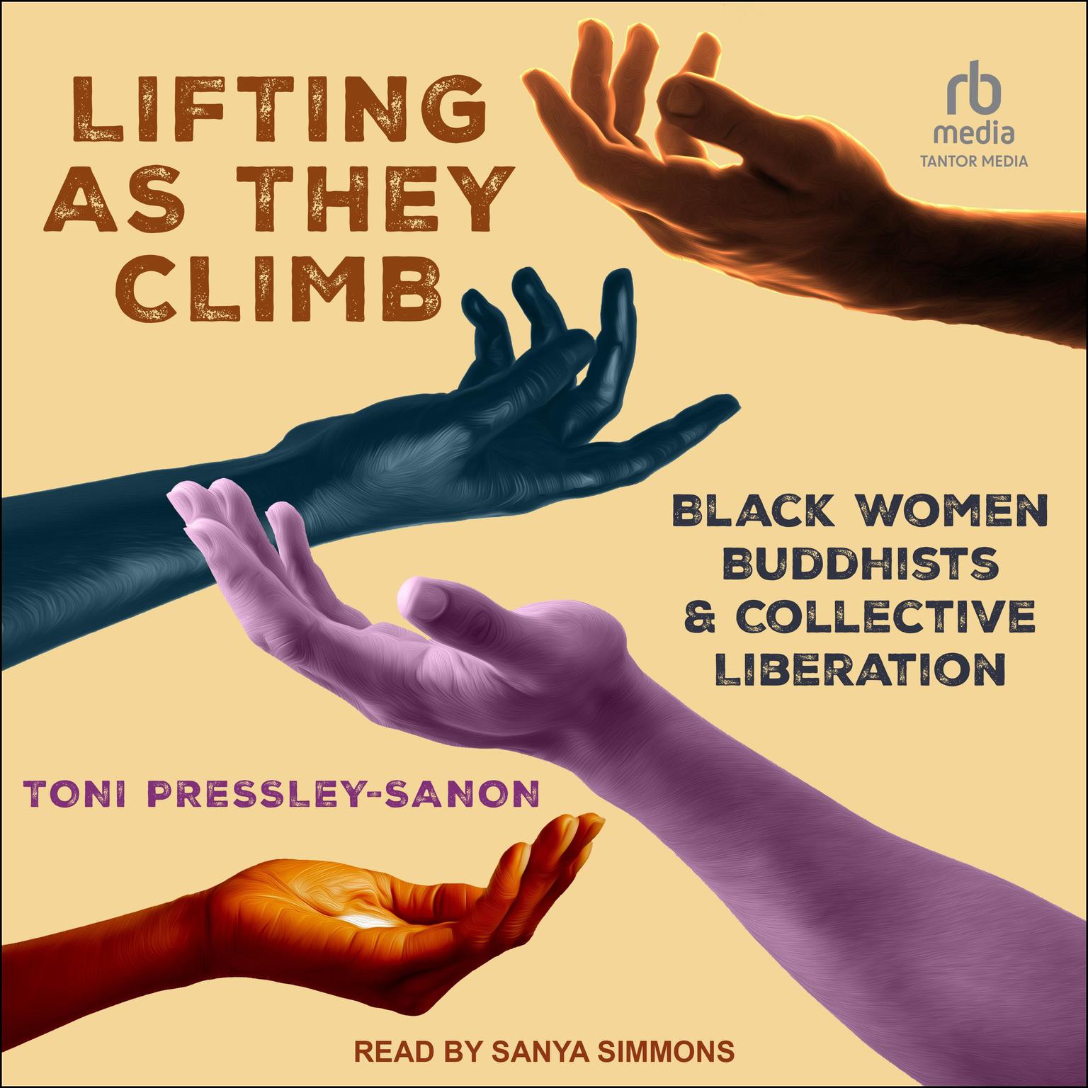 Lifting as They Climb: Black Women Buddhists and Collective Liberation Audiobook, by Toni Pressley-Sanon