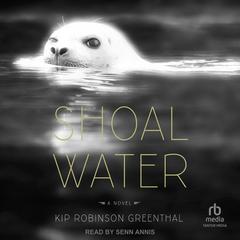 Shoal Water: A Novel Audibook, by Kip Robinson Greenthal